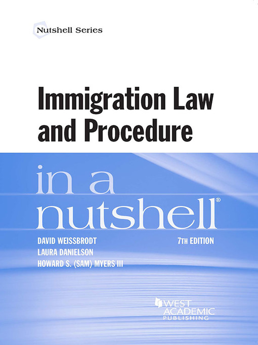 Title details for Immigration Law and Procedure in a Nutshell by David Weissbrodt - Available